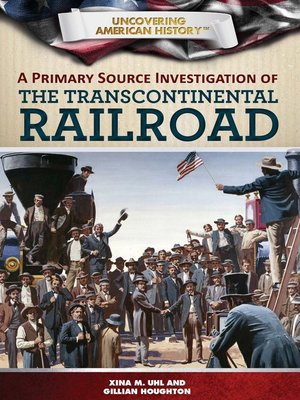 cover image of A Primary Source Investigation of the Transcontinental Railroad